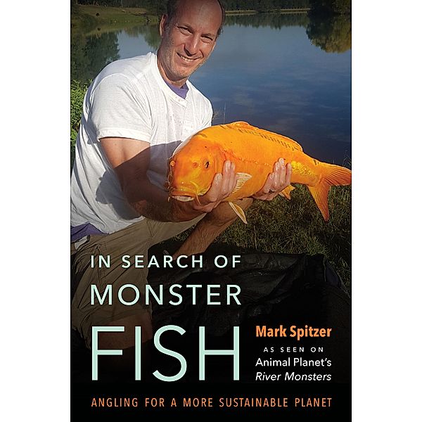 In Search of Monster Fish, Mark Spitzer