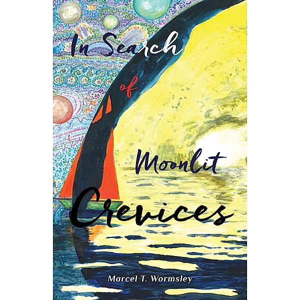 In Search of Moonlit Crevices / Dawnbreaker Press, Marcel Wormsley