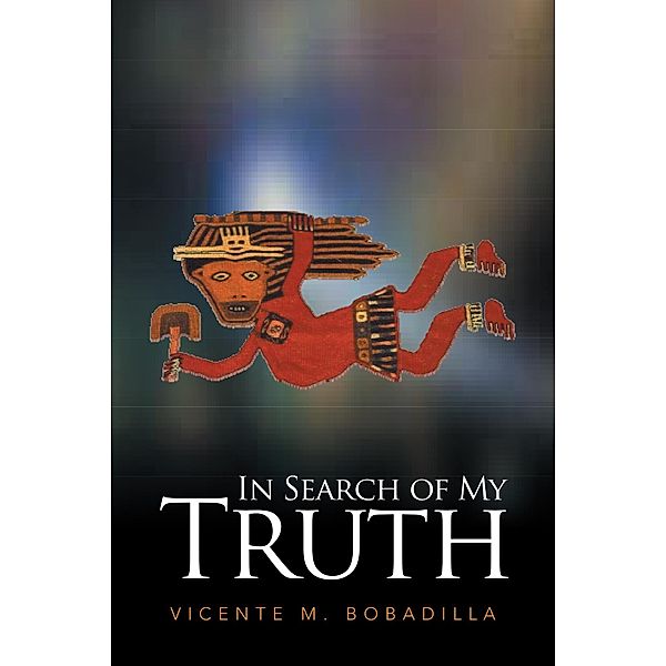 In Search of My Truth, Vicente Bobadilla