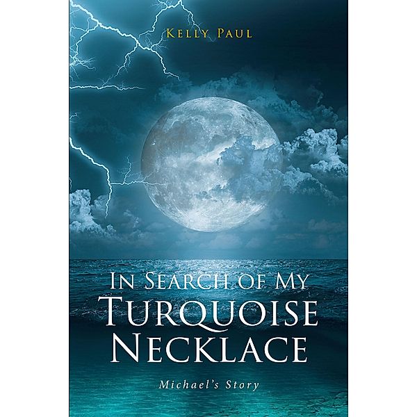 In Search of My Turquoise Necklace, Kelly Paul
