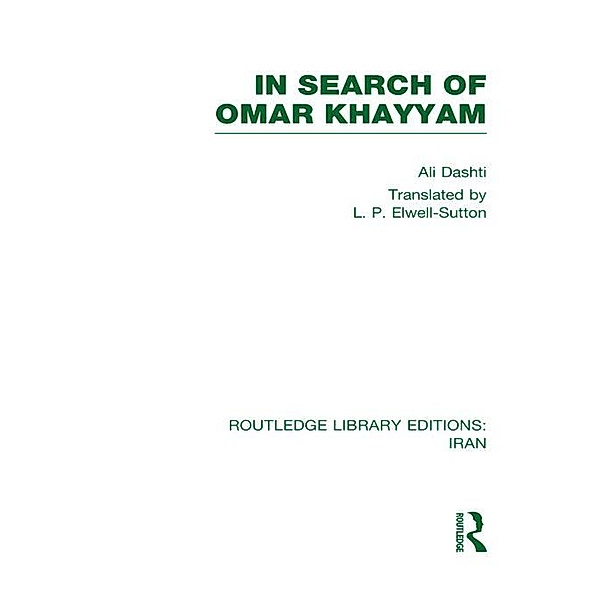 In Search of Omar Khayyam (RLE Iran B), Ali Dashti