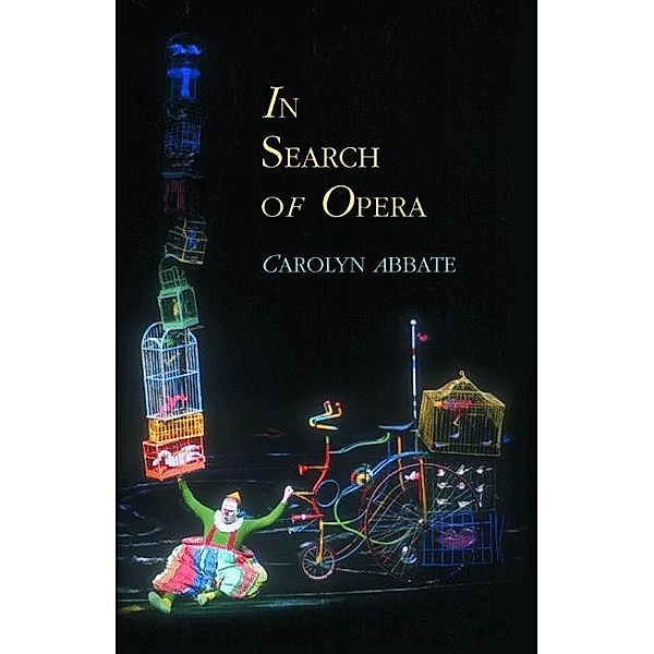 In Search of Opera / Princeton Studies in Opera, Carolyn Abbate