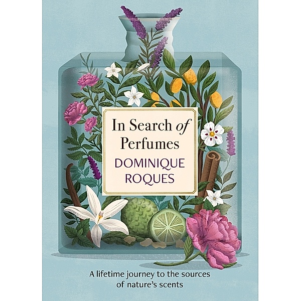 In Search of Perfumes, Dominique Roques