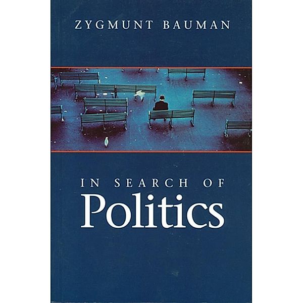 In Search of Politics, Zygmunt Bauman