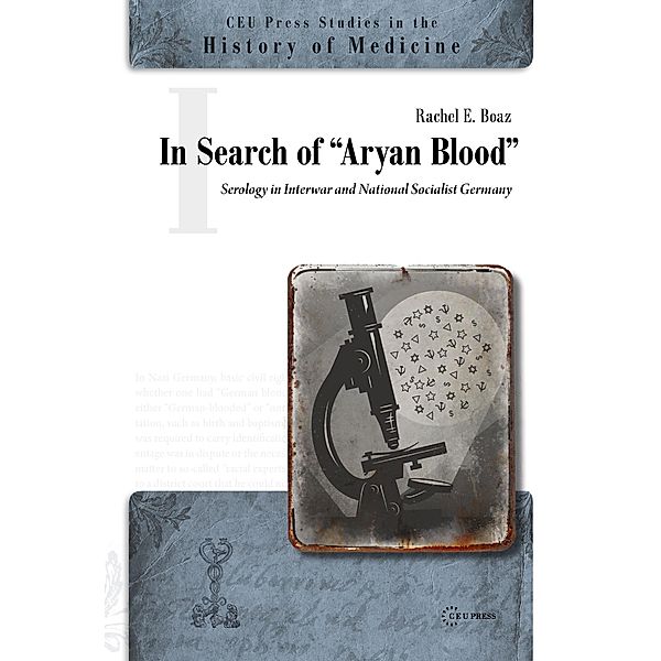 In Search of &quote;Aryan Blood&quote;, Rachel E. Boaz