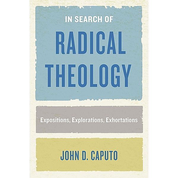 In Search of Radical Theology, Caputo