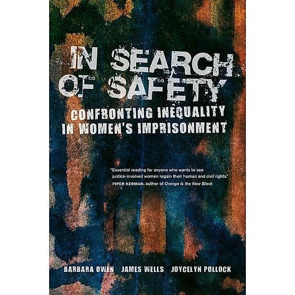 In Search of Safety / Gender and Justice Bd.3, Barbara Owen, James Wells, Joycelyn Pollock