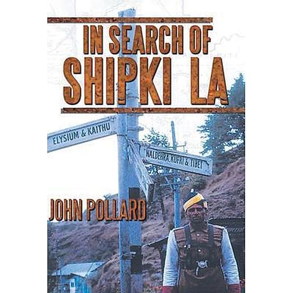 In Search of Shipki La / John Pollard Publishing, John Pollard