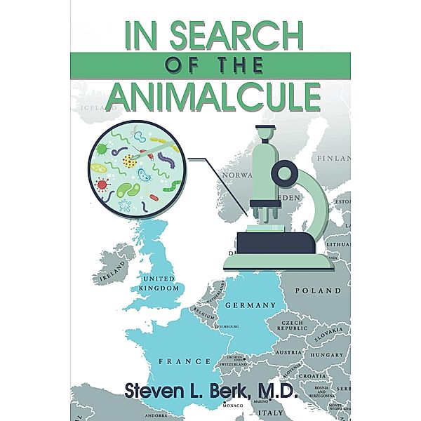 In Search of the Animalcule, Steven L. Berk M. D.