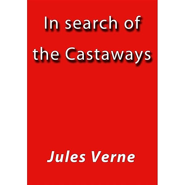 In search of the Castaways, Jules Verne