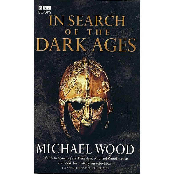 In Search of the Dark Ages, Michael Wood