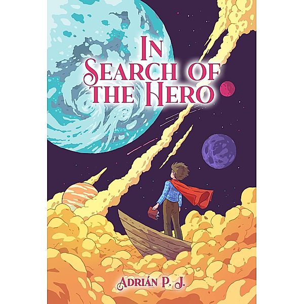 In Search of the Hero (Stand alone with option for a trilogy, #1) / Stand alone with option for a trilogy, Adrián P. J.