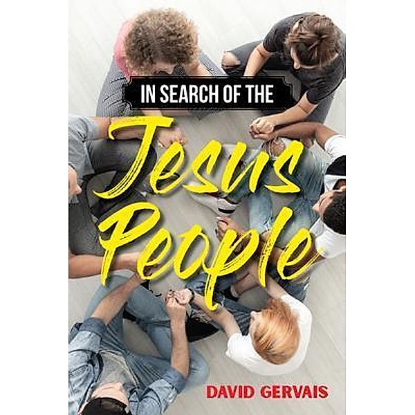 In Search of the Jesus People, David Gervais