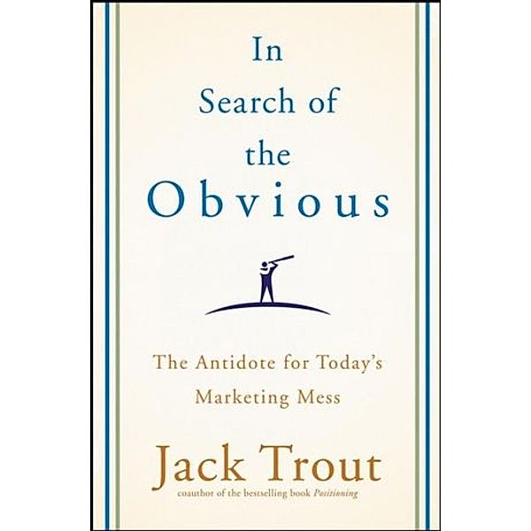 In Search of the Obvious, Jack Trout