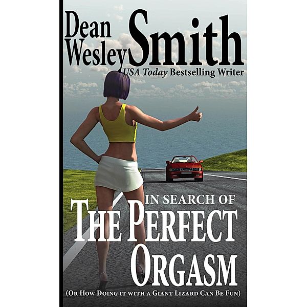 In Search of the Perfect Orgasm, Dean Wesley Smith