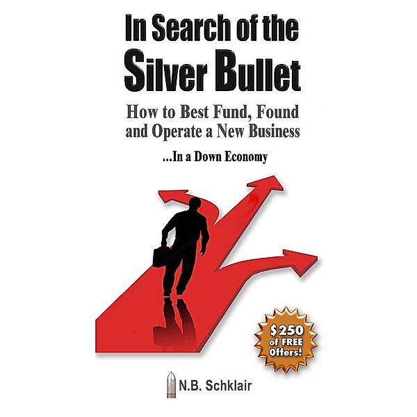 In Search of the Silver Bullet / N B Schklair, N B Schklair