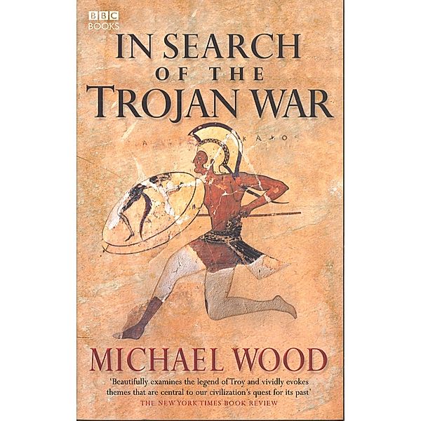 In Search Of The Trojan War, Michael Wood