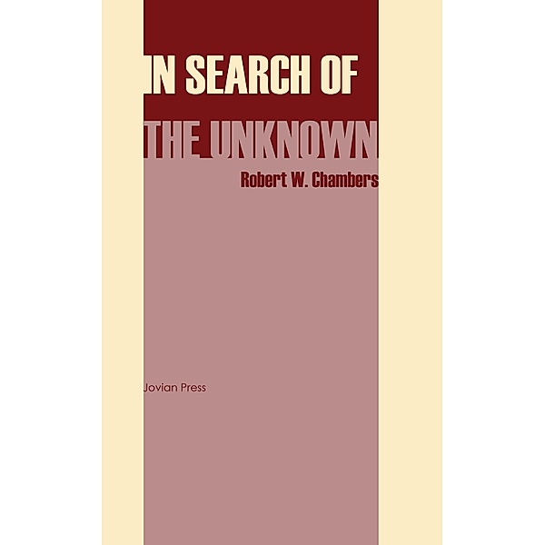 In Search of the Unknown, Robert W. Chambers