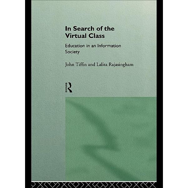 In Search of the Virtual Class, Lalita Rajasingham, John Tiffin