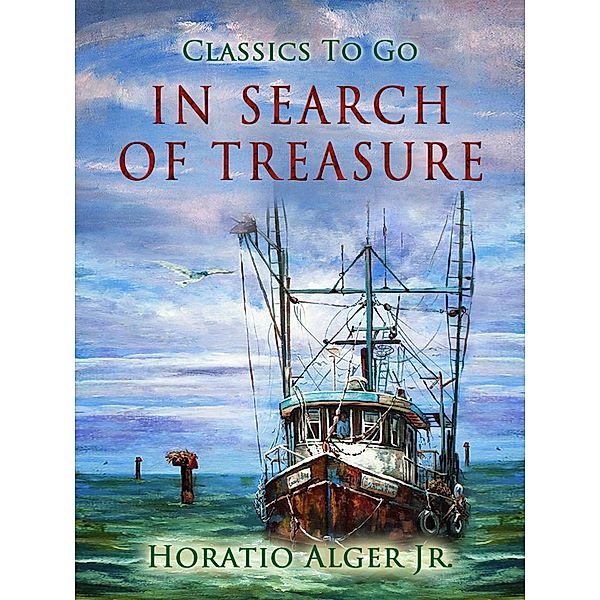 In Search Of Treasure, Horatio Alger