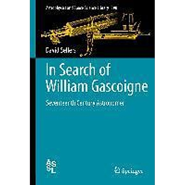 In Search of William Gascoigne / Astrophysics and Space Science Library Bd.390, David Sellers