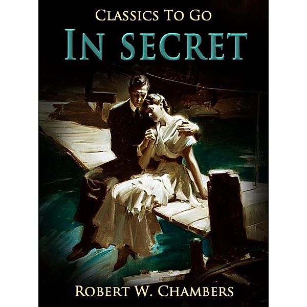 In Secret, Robert W. Chambers