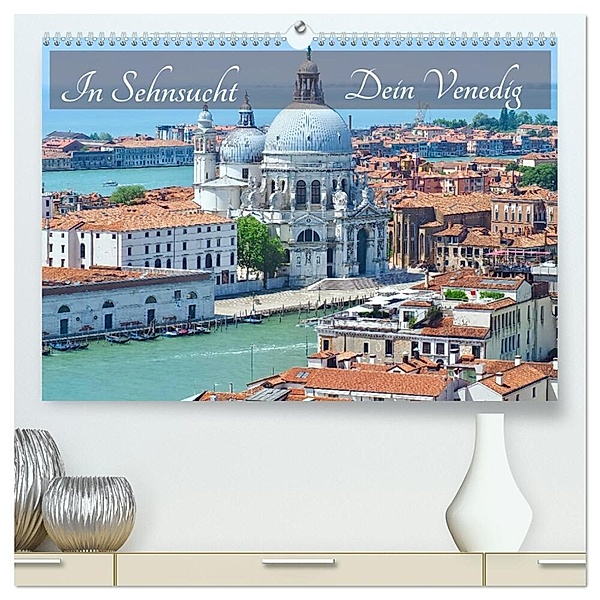 In Sehnsucht Dein Venedig (hochwertiger Premium Wandkalender 2024 DIN A2 quer), Kunstdruck in Hochglanz, Marion Meyer @ Stimmungsbilder1