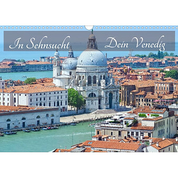 In Sehnsucht Dein Venedig (Wandkalender 2022 DIN A3 quer), Marion Meyer @ Stimmungsbilder1
