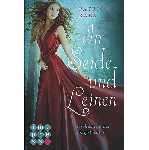 In Seide und Leinen. Geschichte einer Königstochter, Patricia Rabs