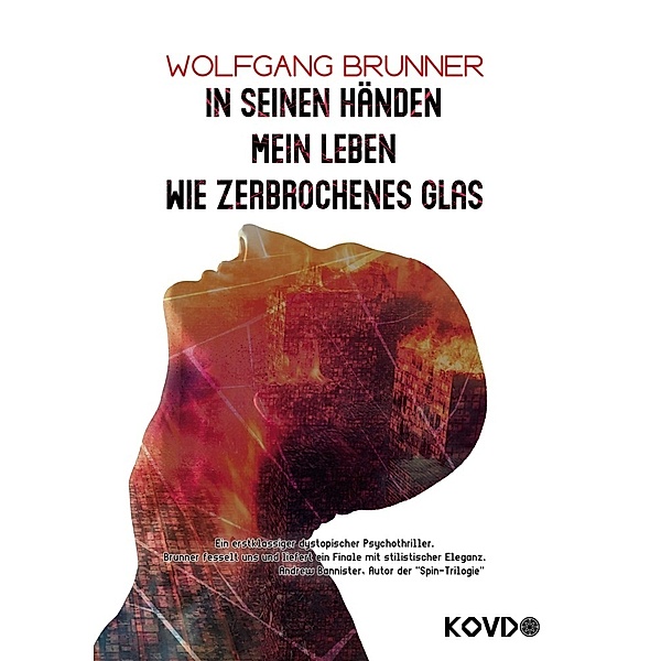In seinen Händen mein Leben wie zerbrochenes Glas, Brunner Wolfgang