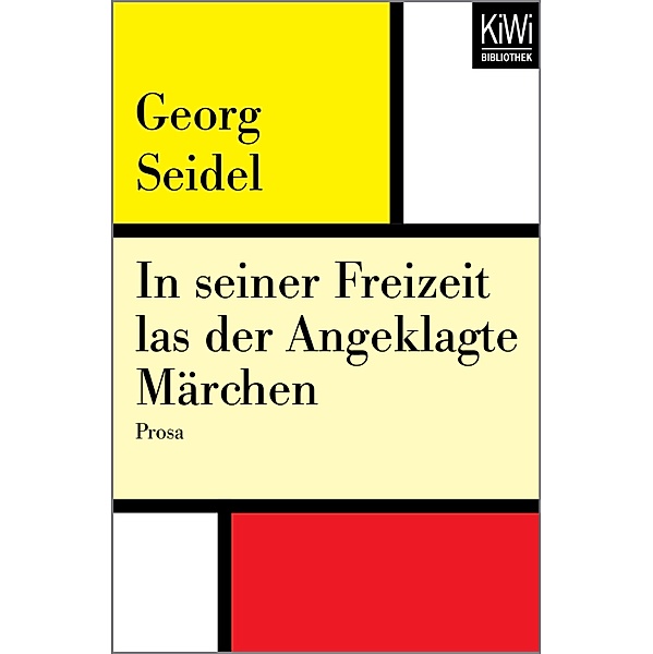 In seiner Freizeit las der Angeklagte Märchen, Georg Seidel