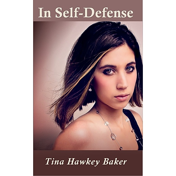 In Self-Defense, Tina Hawkey Baker