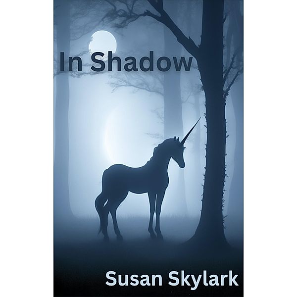 In Shadow: The Complete Series / In Shadow, Susan Skylark