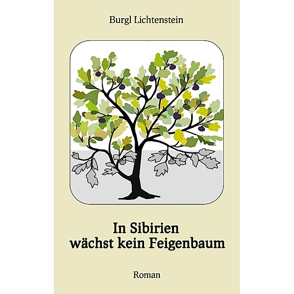 In Sibirien wächst kein Feigenbaum, Burgl Lichtenstein