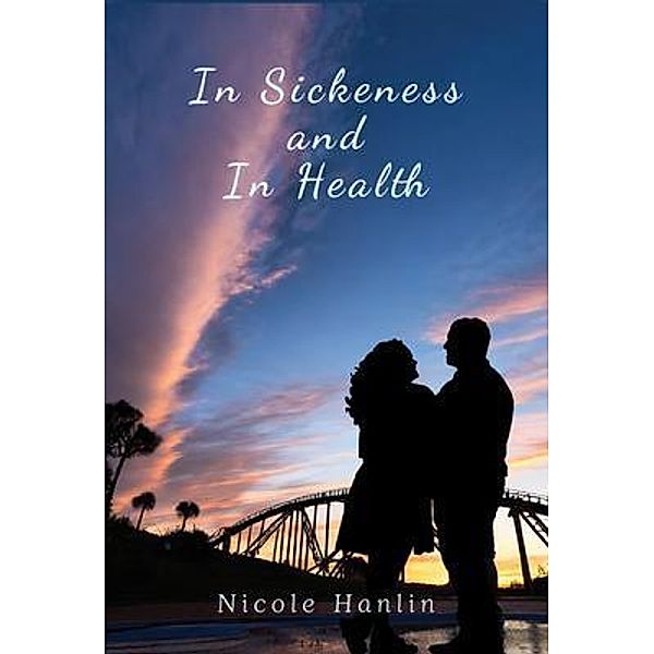 In Sickness and In Health, Nicole Hanlin