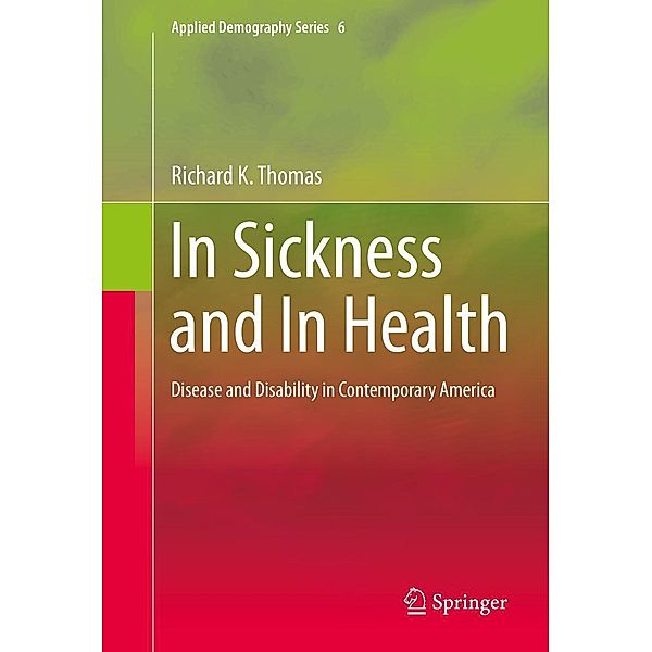 In Sickness and In Health / Applied Demography Series Bd.6, Richard K. Thomas