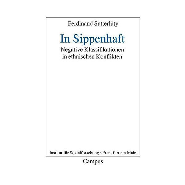 In Sippenhaft / Frankfurter Beiträge zur Soziologie und Sozialphilosophie Bd.14, Ferdinand Sutterlüty