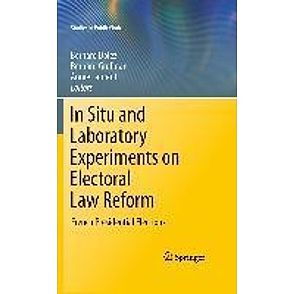 In Situ and Laboratory Experiments on Electoral Law Reform / Studies in Public Choice Bd.25, Bernard Grofman, Annie Laurent, Bernard Dolez