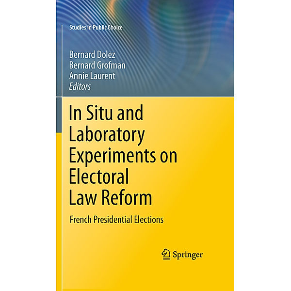 In Situ and Laboratory Experiments on Electoral Law Reform