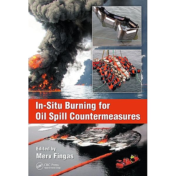 In-Situ Burning for Oil Spill Countermeasures, Merv Fingas