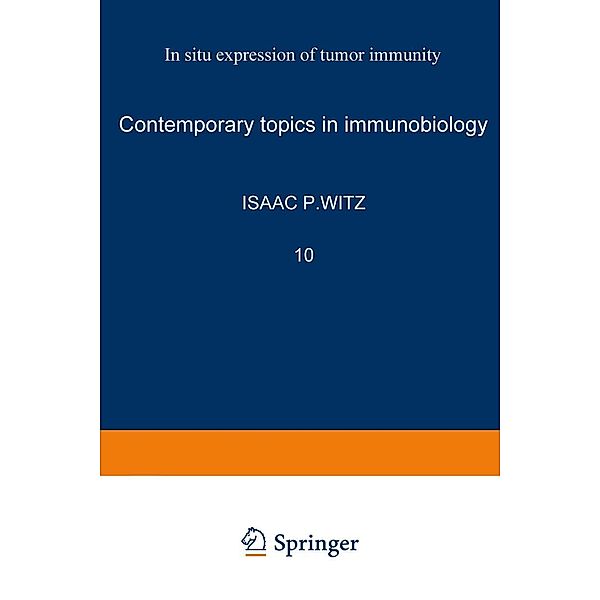 In Situ Expression of Tumor Immunity / Contemporary topics in immunobiology Bd.10