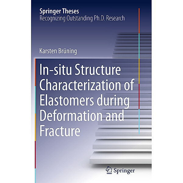 In-situ Structure Characterization of Elastomers during Deformation and Fracture, Karsten Brüning
