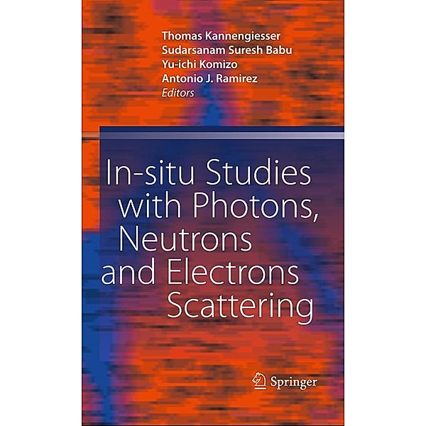 In-situ Studies with Photons, Neutrons and Electrons Scattering, Thomas Kannengiesser, Yu-ichi Komizo