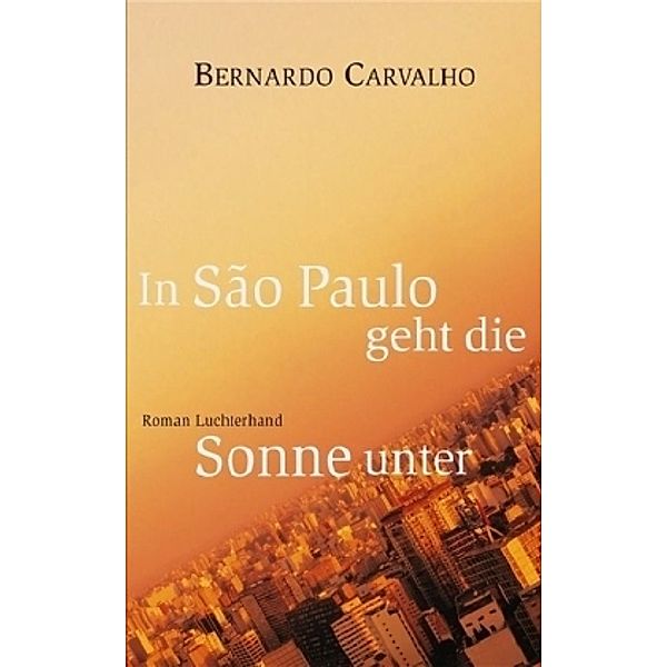 In São Paulo geht die Sonne unter, Bernardo Carvalho