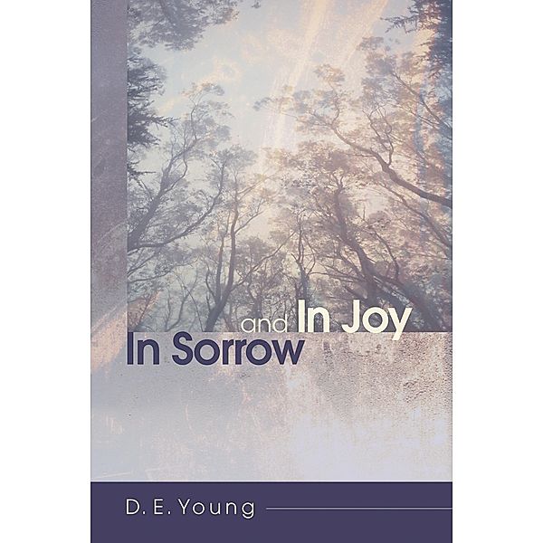 In Sorrow and In Joy, D. E. Young