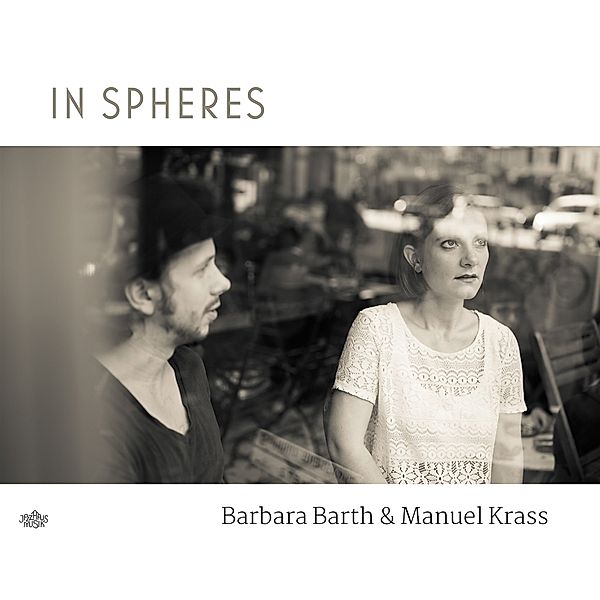 In Spheres, Barbara Barth, Manuel Krass