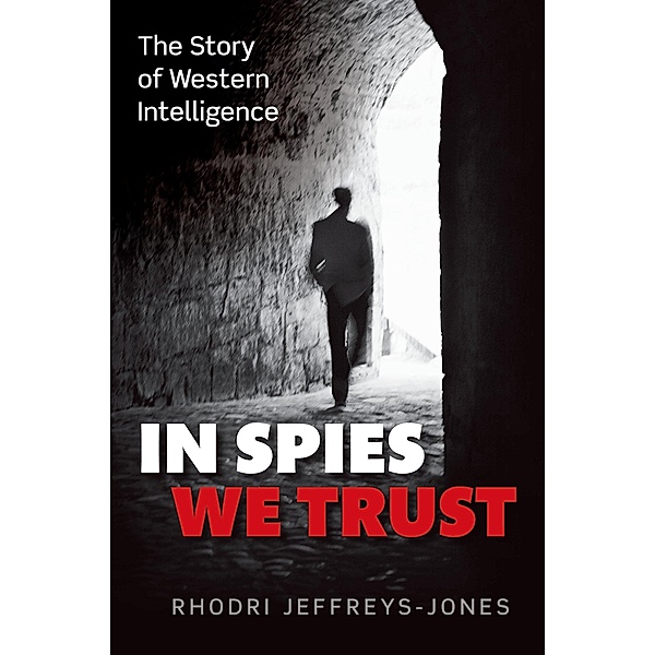 In Spies We Trust, Rhodri Jeffreys-Jones