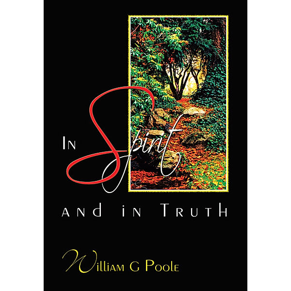 In Spirit and in Truth, William G. Poole