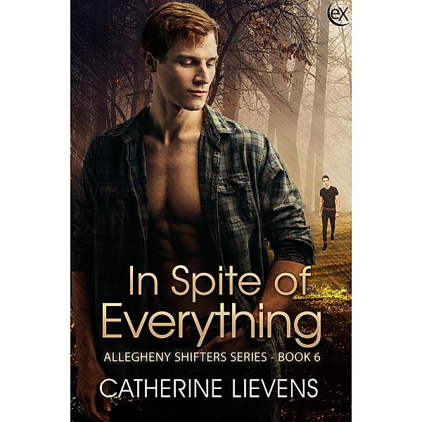 In Spite of Everything (Allegheny Shifters, #6) / Allegheny Shifters, Catherine Lievens