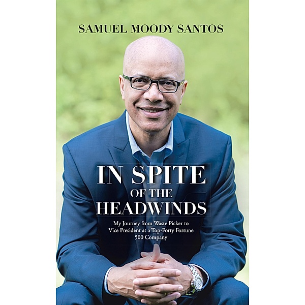 In Spite of the Headwinds, Samuel Moody Santos